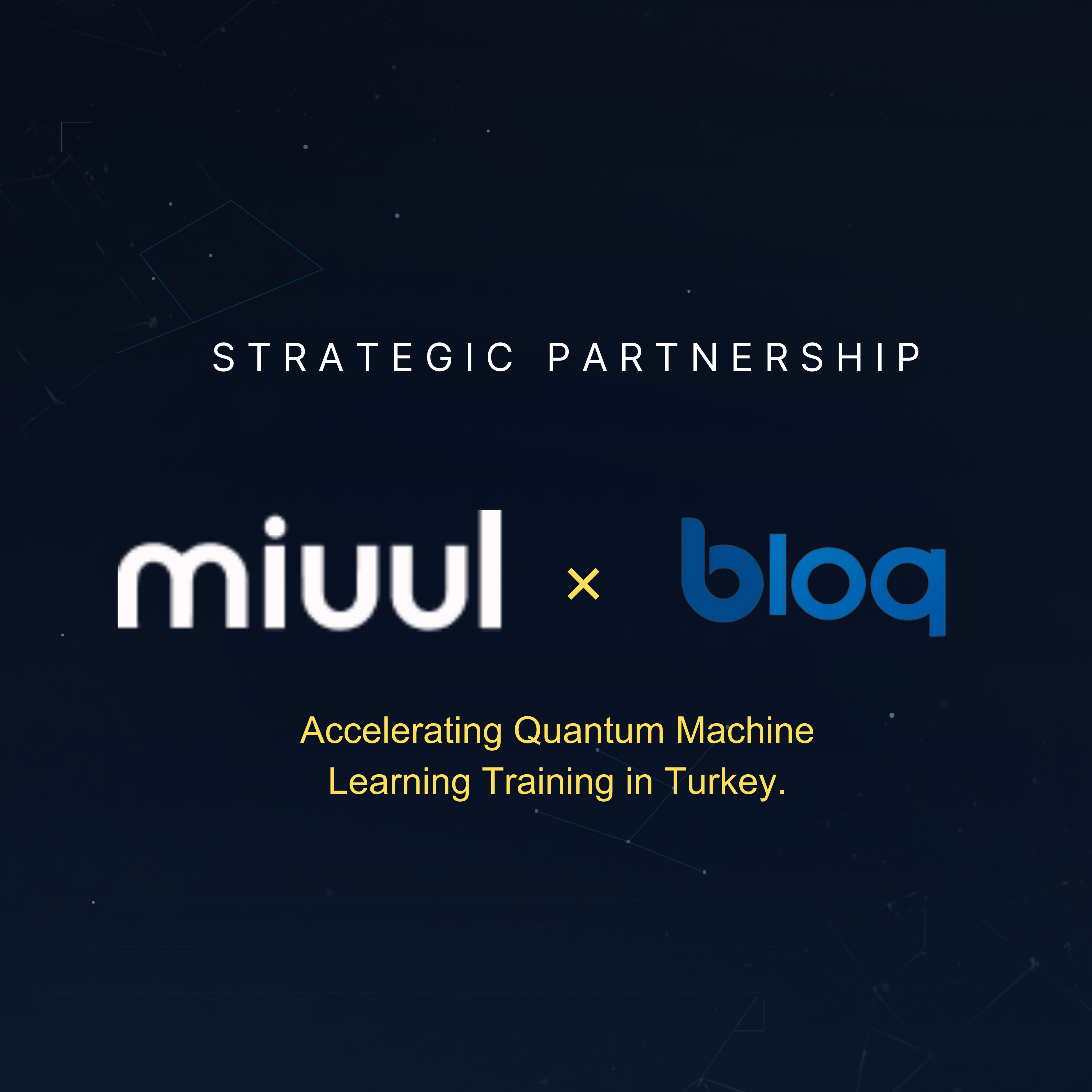 Bloq Quantum and MIUUL Partnership Announcement - Accelerating Quantum Machine Learning in Turkey